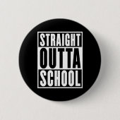 Direkte Outta School Button (Vorderseite)
