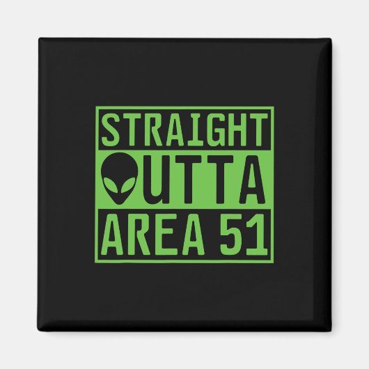 Direktes Outta Area 51 Alien Ufo Jagen Magnet (Vorne)