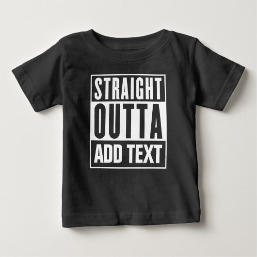 Direktes Outta - hier Ihren eigenen Text hinzufüge Baby T-shirt (Vorderseite)