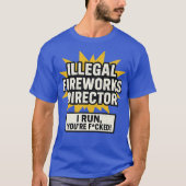 Direktor für illegale Feuerwerkskörper T-Shirt (Vorderseite)
