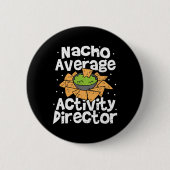 Direktor Nacho Average Activity Director - Cinco D Button (Vorderseite)
