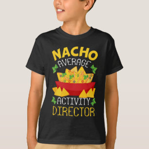 Direktor Nacho Average Activity Director Cinco De T-Shirt