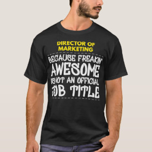 Direktor von Marketing Freakin Phantastisch Job T-Shirt