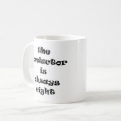 Dirigent hat immer recht kaffeetasse (Vorderseite Links)