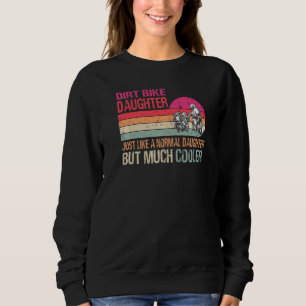 Dirt Bike Daughter Motocross Enduro Motorrad Spion Sweatshirt