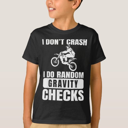 Dirt Bike Don't Crash Do Random Gravity Karos Mot T-Shirt (Vorderseite)