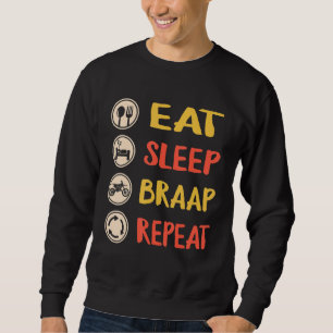 Dirt Bike Eat Sleep Braap Wiederholen Biker Dirt B Sweatshirt