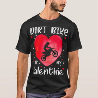Dirt Bike ist mein Valentine Dirt Bike Herzenslust T-Shirt