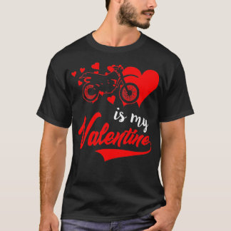 Dirt Bike ist mein Valentine T-Shirt
