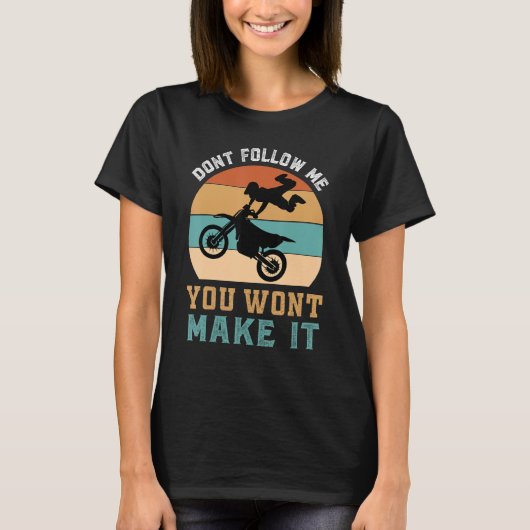 Dirt Bike Motorbike Racing Motocross Quote 1 T-Shirt (Vorderseite)