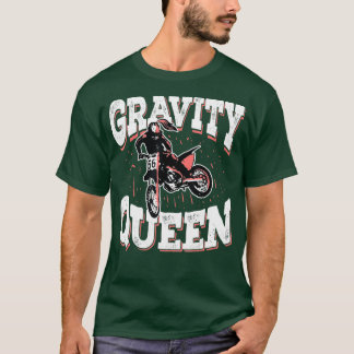 Dirt Bike Rider Geschenk Motocross Gravity Queen T-Shirt