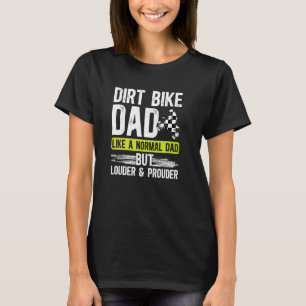 Dirt Bike Vater Louder & Prouder Vater eines Dirt  T-Shirt