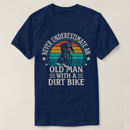 Dirt Biking, unterschätzt niemals einen Alten mit T-Shirt (Design vorne)