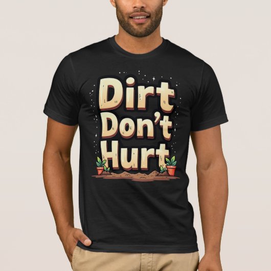 Dirt Don't Hurt T-Shirt (Vorderseite)
