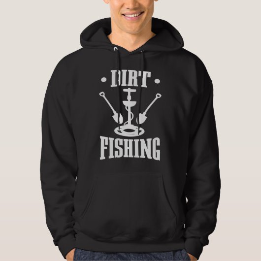 Dirt Fishing Metal Detector  Metal Detecting Hoodie (Vorderseite)