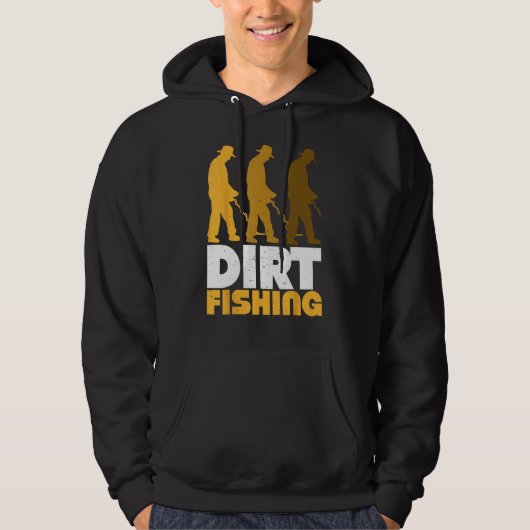 Dirt Fishing Metal Detector Searching For Treasure Hoodie (Vorderseite)