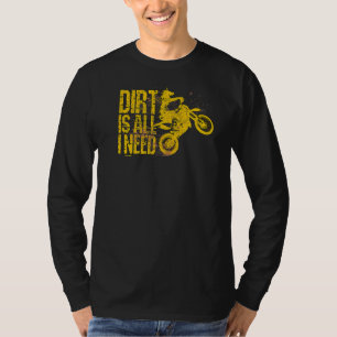 Dirt ist alles, was ich brauche Motorsport Offroad T-Shirt