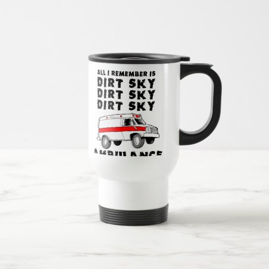 Dirt Sky Ambulance Motocross Bike Funny Mug Reisebecher (Rechts)
