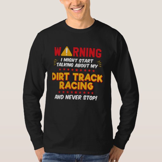 Dirt Track Racing Racer Joke Graphic T-Shirt (Vorderseite)