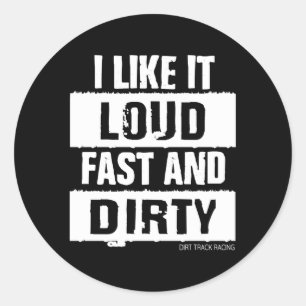 Dirt Track Racing Zitat, ich mag es laut schnell u Runder Aufkleber