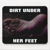 DIRT UNDER HER FEET MOUSEPAD (Vorne)