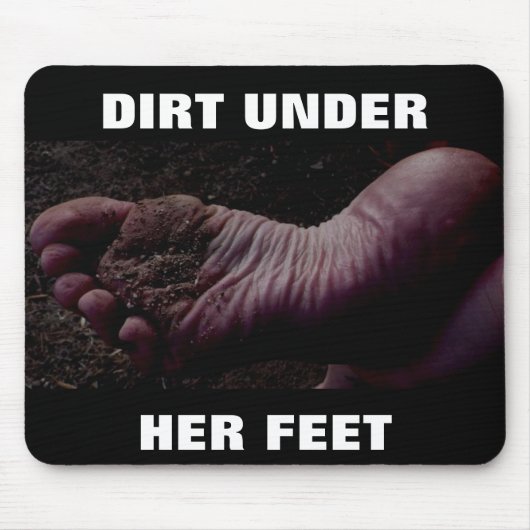 DIRT UNDER HER FEET MOUSEPAD (Vorne)