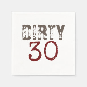 Dirty 30 30. Geburtstag Napkins Serviette