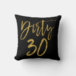 Dirty 30 Birthday Gold Foil und Black Party Pillow Kissen