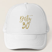 Dirty 30 Birthday Gold Foil und White Trucker Hat Truckerkappe (Vorderseite)