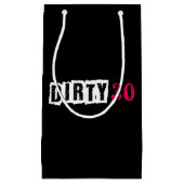 Dirty 30 Dreißigstel Celebrate Dirty Birthday Part Kleine Geschenktüte (Vorderseite)