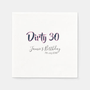 Dirty 30 Geburtstag Name Datum rosa grau Kalligraf Serviette