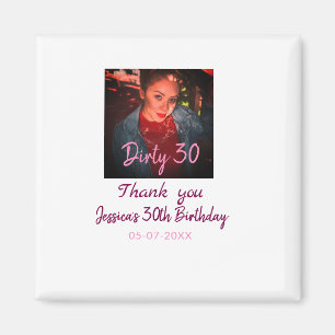 Dirty 30 Geburtstag Name pink Foto Datum einfügen Magnet