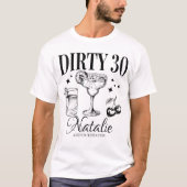 Dirty 30. Geburtstag Party Custom Matching T-Shirt (Vorderseite)