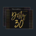 Dirty 30 Gold Foil Geburtstag Einladung<br><div class="desc">Dirty 30 Schwarz und Imitate Gold Foil Glamour Geburtstagseinladung.</div>