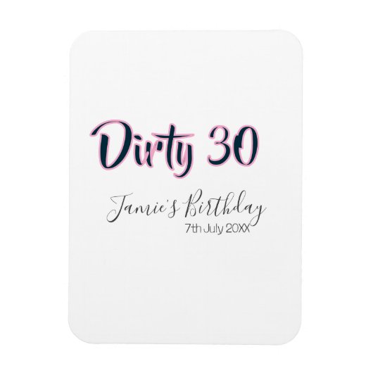Dirty 30 happy birthday name date pink gray callig magnet (Vertikal)
