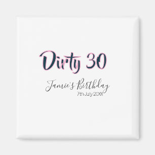 Dirty 30 herzlichen Geburtstag Name Datum rosa gra Magnet
