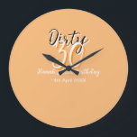 Dirty 30 orange weiß, einfache Retro-Geburtstag un Große Wanduhr<br><div class="desc">Vorlagendesign anpassen</div>
