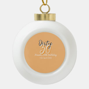 Dirty 30 orange weiß, einfache Retro-Geburtstag un Keramik Kugel-Ornament