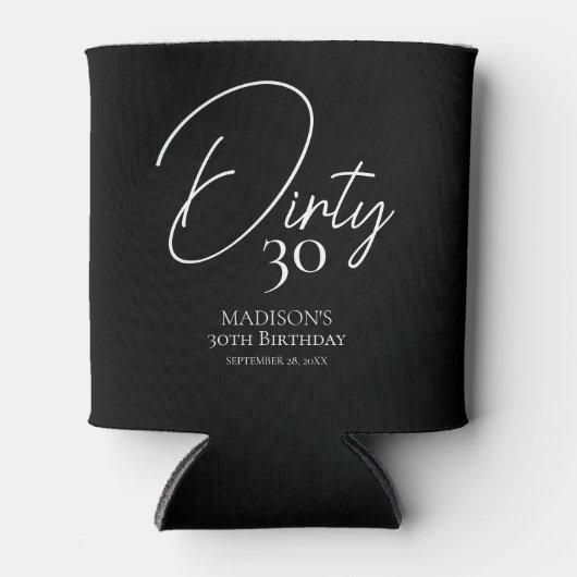 Dirty 30. Schwarz & Weiß Geburtstag Dosenkühler (Vorderseite)