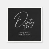 Dirty 30. Schwarz & Weiß Geburtstag Serviette (Vorderseite)