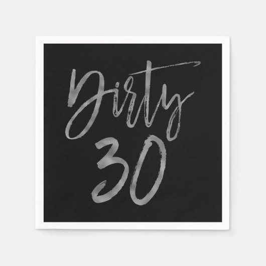Dirty 30 Silver Foil Geburtstag Napkins Serviette (Vorderseite)