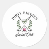 Dirty Birdies Social Club Golfing & amp; Trinken F Runder Aufkleber (Vorderseite)