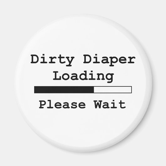 Dirty Diaper Laden ... Bitte warten Magnet (Vorne)