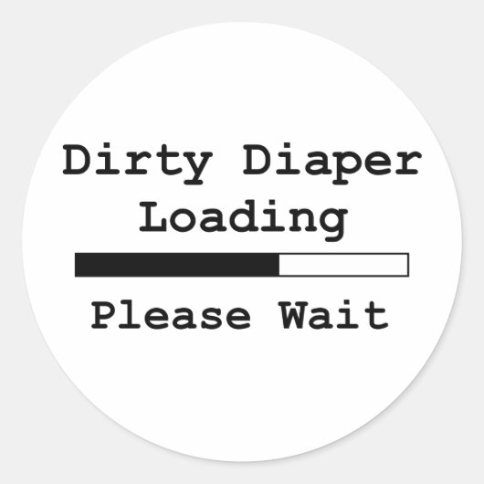 Dirty Diaper Laden ... Bitte warten Runder Aufkleber (Vorderseite)