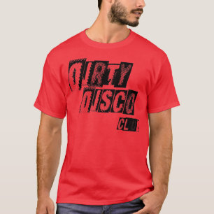 Dirty Disco T-Shirt