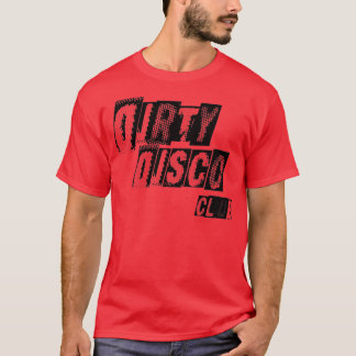 Dirty Disco T-Shirt