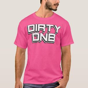 Dirty Dnb Liquid EDM Drum and Bass T-Shirt