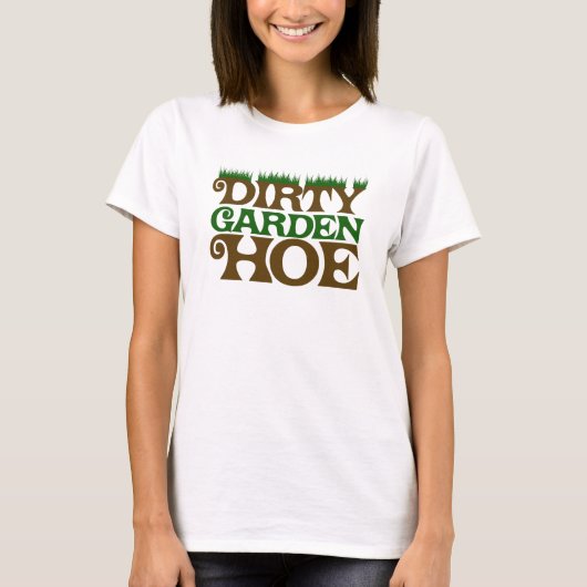 Dirty Garden HOE T-Shirt (Vorderseite)