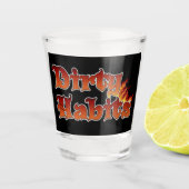Dirty Habits Flammschutzglas Schnapsglas (Vorderseite)