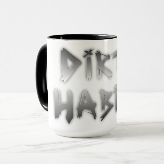 Dirty Habits Metal Tasse 15 (Vorderseite Links)